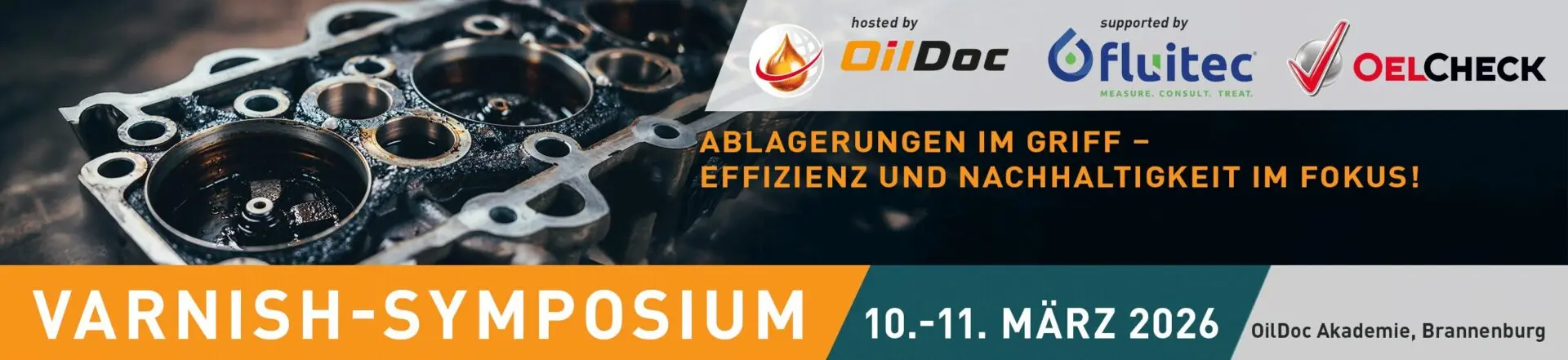 Breites Banner mit verschmutztem Motorbauteil, großer Schrift „Varnish-Symposium“, Claim „Ablagerungen im Griff – Effizienz und Nachhaltigkeit im Fokus!“, Datum 10.–11. März 2026, Logos „hosted by OilDoc“, „supported by Fluitec“ und „OELCHECK“